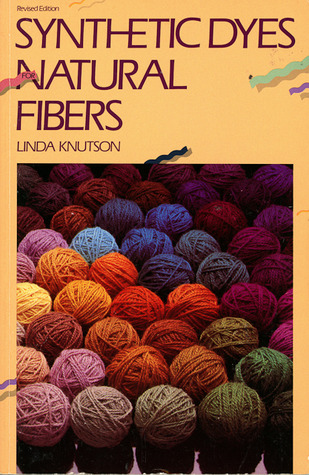 Synthetic Dyes for Natural Fibers (Linda Knutson)